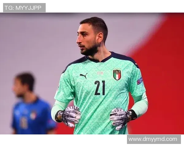 多纳鲁马：从青涩门将到世界级守护者的辉煌旅程与成长故事